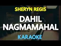 Download Lagu DAHIL NAGMAMAHAL - Sheryn Regis 🎙️ [ KARAOKE ] 🎶