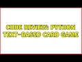 Code Review Python Text-based Card Game