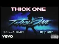 SLIME KIDD - THICK ONE FEATURING SKILLA BABY REMIX (Official Audio)