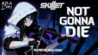 not gonna die skillet cover by ayla chan who will save the hero 