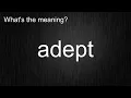 What s the meaning of adept How to pronounce