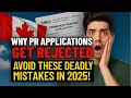 IRCC Reveals Why PR Applications Get Rejected Avoid These Deadly Mistakes in 2025