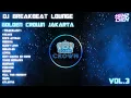 Lagu DJ BREAKBEAT REMIX LOUNGE GOLDEN CROWN JAKARTA 2024 VOL 3