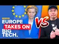 Why the EU is Suddenly Squaring Up to Big Tech