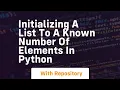 initializing a list to a known number of elements in python