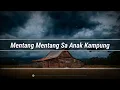 Mentang Mentang Sa Anak Kampung ~ Dj Qhelfin with lyrics