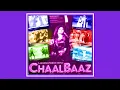 Download Lagu Naam Mera Prem Kali((SK Aazad jhankar) chaalbaaz 1993