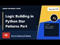 09 Logic Building in Python Star Patterns Part I in Marathi Core Adv Python Marathi Nadaf Sir
