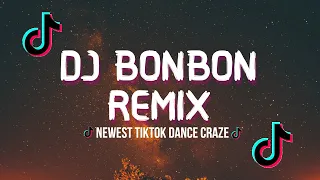 🎵DJ Bon Bon Remix | TikTok Newest Dance Craze | TikTok Song 🎵