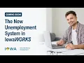 Coming Soon New Unemployment System in IowaWORKS