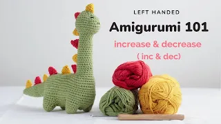 Amigurumi 101 How to Increase INC and decrease DEC Left Handed