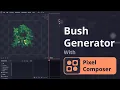 Pixel Composer How to Bush generator