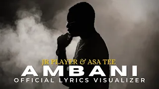 jr player u0026 asa tee ambani official lyrics video feat general production u0026 jex beats