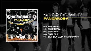 Download GREY SKY MORNING – PANCAROBA [FULL ALBUM] MP3