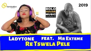 dj ladytone re tswela pele ft mr extreme bolo house 2019 
