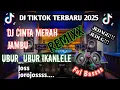 Download Lagu DJ TIKTOK TERBARU 2025 CINTA MERAH JAMBU,UBUR UBUR IKAN LELE [ JEDAG JEDUG BASS NYA MANTAP]