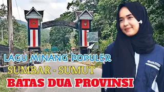 Download BATAS PROVINSI SUMATERA BARAT DENGAN SUMATERA UTARA - LAGU MINANG RANCAK‼️POPULER 2024 MP3