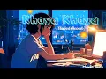 Download Lagu Khoya Khoya Song | Slowed, Reversed \u0026 Dreamy Lo-Fi 🌌🎵 | Moonlit Beats #lofibeats