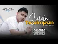 Download Lagu Azranda - Selalu Tersimpan ( Di Populerkan Oleh ) VALDY NYONK X ZINIDIN ZIDAN