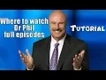 Where to watch Dr Phil full episodes online - Tutorial