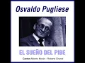 El Sueño Del Pibe (feat. Roberto Chanel) - Osvaldo Pugliese