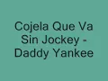 Daddy Yankee - Cojela Que Va Sin Jockey