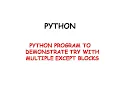 Python program to demonstrate try with multiple except blocks