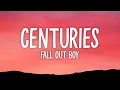 Download Lagu Fall Out Boy - Centuries (Lyrics)
