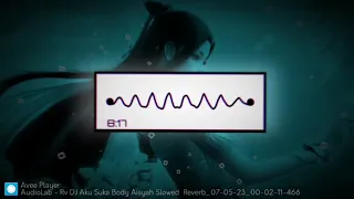 Download Dj Aku Suka Body Aisyah (Slowed \u0026 Reverb)🎧 MP3