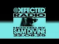 Download Lagu Defected Radio Show Hosted by Sam Divine 22.08.25
