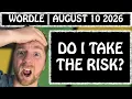 There they are AGAIN Wordle August 10 2026