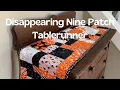 Too Cute to Spook Disappearing 9 Patch Quilted Table Runner Using a Charm Pack