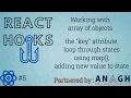 React Hooks Tutorial Array Of Objects Key Attribute Map Adding New Value To State