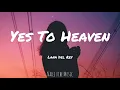 Download Lagu Lana Del Rey - Yes To Heaven (Lyrics)