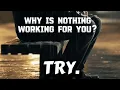 WHY ARE THINGS NOT WORKING FOR YOU GOD HAS NOT FORGOTTEN YOU