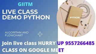 Python Live class Demo algorithm and Flowchart GIITM