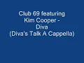 Club 69 featuring Kim Cooper - Diva (Diva's Talk A cappella)