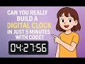 Can You REALLY Build a Digital Clock in Just 5 Minutes with Code