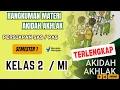 Download Lagu TERLENGKAP | Rangkuman materi AKIDAH AKHLAK kelas 2 Semester 1 | Persiapan SAS/ PAS