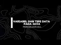 TUGAS 2 PEMROGRAMAN JAVA Variabel Dan Tipe Data Pada Java