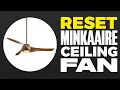 How To Reset MinkaAire Ceiling Fan