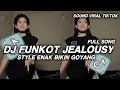 Lagu FUNKOT JEALOUSY FULL SONG STYLE ENAK BIKIN GOYANG VIRAL TIKTOK TERBARU YANG KALIAN CARI