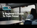 - A Beginner s Guide to Train Travel