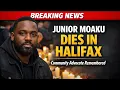 Community Advocate Junior Moaku Dies in Halifax Nova Scotia Remembering His Legacy