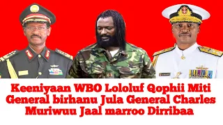 General Birhanu Jula Jaal Marroo Fi Janaraal Chaarles Moha Oromo 