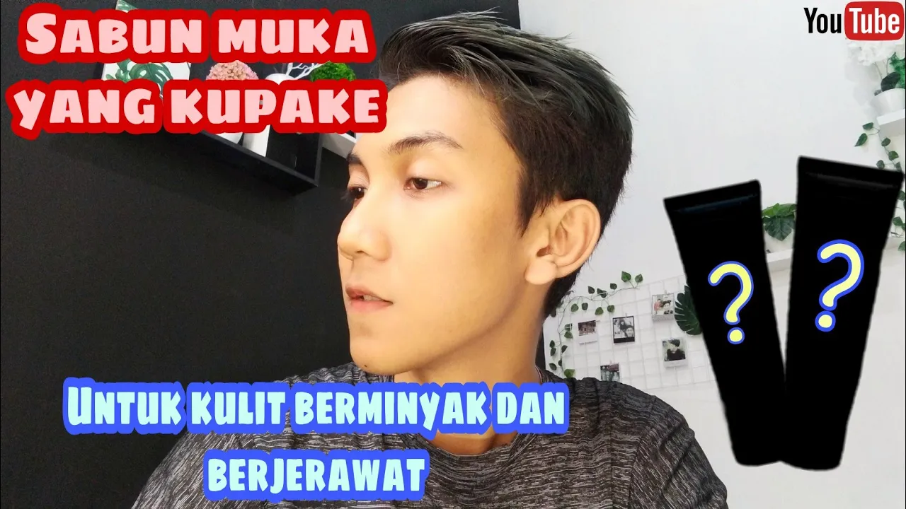 3 Sabun Cuci Muka COWOK Terfavorit!. 