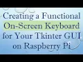 Creating a Functional On-Screen Keyboard for Your Tkinter GUI on Raspberry Pi