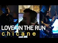 Lagu CHICANE - LOVE ON THE RUN (COVER)