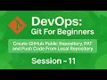 DevOps Series Episode 11 Git - Create GitHub Public Repository PAT Push Code From Local Repo