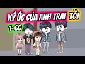 Download Lagu (Full) Tập 1-60 | Phát Trực Tiếp Ký Ức Của Anh Trai | Thiết Review